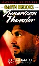 Garth Brooks: American Thunder Garth Brooks: American Thunder