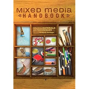 Mixed Media Handbook: Exploring Materials and Techniques