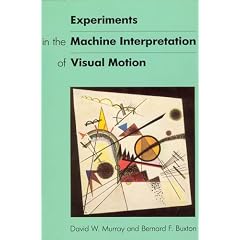 Experiments in the Machine Interpretation of Visual Motion (Artificial Intelligence)