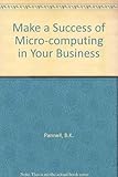 Make a success of micro-computing in your business