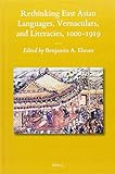Rethinking East Asian languages, vernaculars, and literacies, 1000-1919
