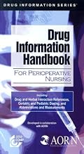 Lexi-Comp's Drug Information Handbook for Perioperative Nursing: Including Drug and Herbal Interaction References, Geriatric and Pediatric Dosing, and Abbreviations and Measurements (Drug Information)
