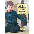 Buy ADHD-What Do We Know?