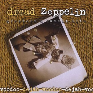 CD-Charts  Music : Dejah Voodoo - the Best of Dread Zeppelin