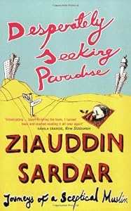 Image of Desperately Seeking Paradise: Journeys of a Sceptical Muslim