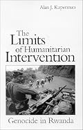 The Limits of Humanitarian Intervention: Genocide in Rwanda