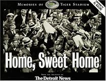 Home Sweet Home: Memories of Tiger Stadium