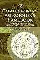 The Contemporary Astrologer's Handbook: An In-Depth Guide to Interpreting Your Horoscope (Astrology Now)
