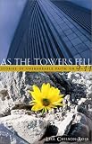 As the Towers Fell: Stories of Unshakable Faith on 9-11