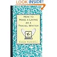 How to Make a Living As a Travel Writer by  Susan Farewell
