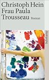Frau Paula Trousseau: Roman (suhrkamp taschenbuch)