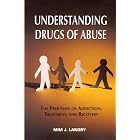Understanding Drugs of Abuse: The Processes of Addiction, Treatment, and Recovery by Mim J. Landry