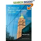 The History of Imperial College London 1907-2007: Higher Education and Research in... by  Hannah Gay