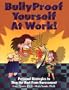 Bullyproof Yourself at Work!: Personal Strategies to Recognize and Stop the Hurt from Harassment (The Work Doctor Bullying Series)