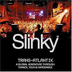 Slinky Trans-Atlantic, Trance, Techno, Hard Dance