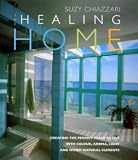  : Healing Home: Creating the Perfect Place to Live with Colour, Aroma, Light and Other Natural Elements