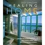 Healing Home: Creating the Perfect Place to Live with Colour, Aroma, Light and Other Natural Elements