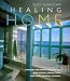 Healing Home: Creating the Perfect Place to Live with Colour, Aroma, Light and Other Natural Elements