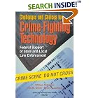 Click here to buy Challenges and Choices for Crime-Fighting Technology: Federal... by  William Schwabe.