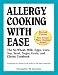 Allergy Cooking with Ease: The No Wheat, Milk, Eggs, Corn, and Soy Cookbook