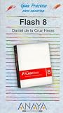 Flash 8 (Guia Practica Para Usarios / User's Practical Guide)