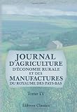 Journal d'agriculture, d'économie rurale et des manufactures du royaume des Pays-Bas: Tome 4 (French Edition)