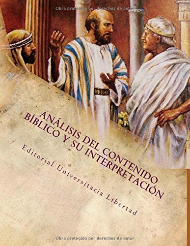 Analisis del Contenido Biblico y su Interpretacion: Departamento de Educación  Teológica de la Editorial Universitaria Libertad (Spanish Edition)