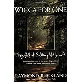 Wicca For One: The Path Of Solitary Witchcraft ~ Raymond Buckland