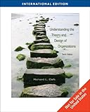 Understanding the theory and design of organizations