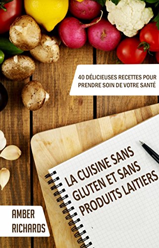 La cuisine sans gluten et sans produits laitiers (French Edition)