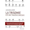 La trisomie est une trag�die grecque