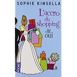L'accro du shopping dit ouipar Sophie Kinsella