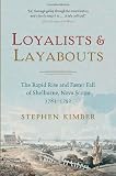 Loyalists and Layabouts: The Rapid Rise and Faster Fall of Shelburne, Nova Scotia, 1783-1792