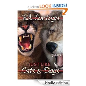 Just Like Cats and Dogs - B.A. Tortuga