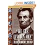 We Are Lincoln Men: Abraham Lincoln and His Friends