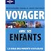 Voyager avec ses enfants : Destinations, conseils, infos pratiques