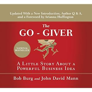 The Go-Giver, Expanded Edition: A Little Story About a Powerful Business Idea
