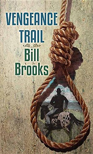 Vengeance Trail, by Bill Brooks