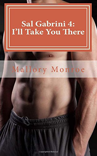 Sal Gabrini 4: I'll Take You There (The Gabrini Men Series) (Volume 7)
