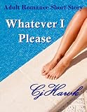 Whatever I Please Short Adult Romance