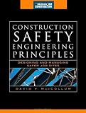 Construction Safety Engineering Principles (McGraw-Hill Construction Series): Designing and Managing Safer Job Sites