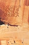 Lost Cities of North & Central America