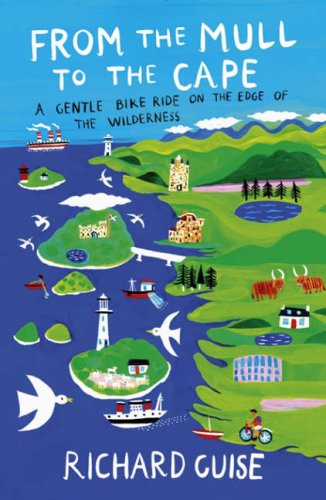 City Travel Guides Discounted  Books : From the Mull to the Cape: A Gentle Bike Ride on the Edge of Wilderness