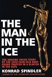 The man in the ice : the preserved body of a Neolithic man reveals the secrets of the Stone Age