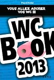 Livres pas cher d´occasion Vie pratique : WC Book 2013