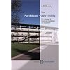 Parkh�user - aber richtig: Ein Leitfaden f�r Bauherren, Architekten und Ingenieure