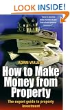 How to Make Money from Property: The Expert Guide to Property Investment
