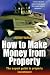 How to Make Money from Property