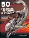 50 Fantasy Vehicles to Draw & Paint: Create Awe-Inspiring Crafts for Comics, Computer Games, and Graphic Novels (Quarto Book)