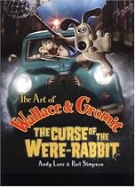 The Art of Wallace & Gromit: The Curse of the Were-rabbit